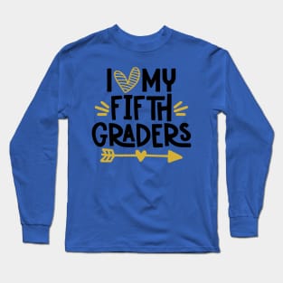 I Love my Fifth Graders Teacher School Back to School Long Sleeve T-Shirt